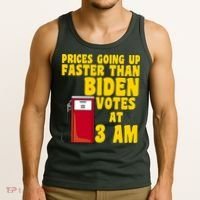 Prices Going Up Faster Than Biden Votes At 3AM Funny Tank Top thumb 3