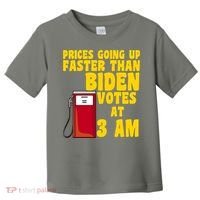 Prices Going Up Faster Than Biden Votes At 3AM Funny Toddler T-Shirt thumb 0