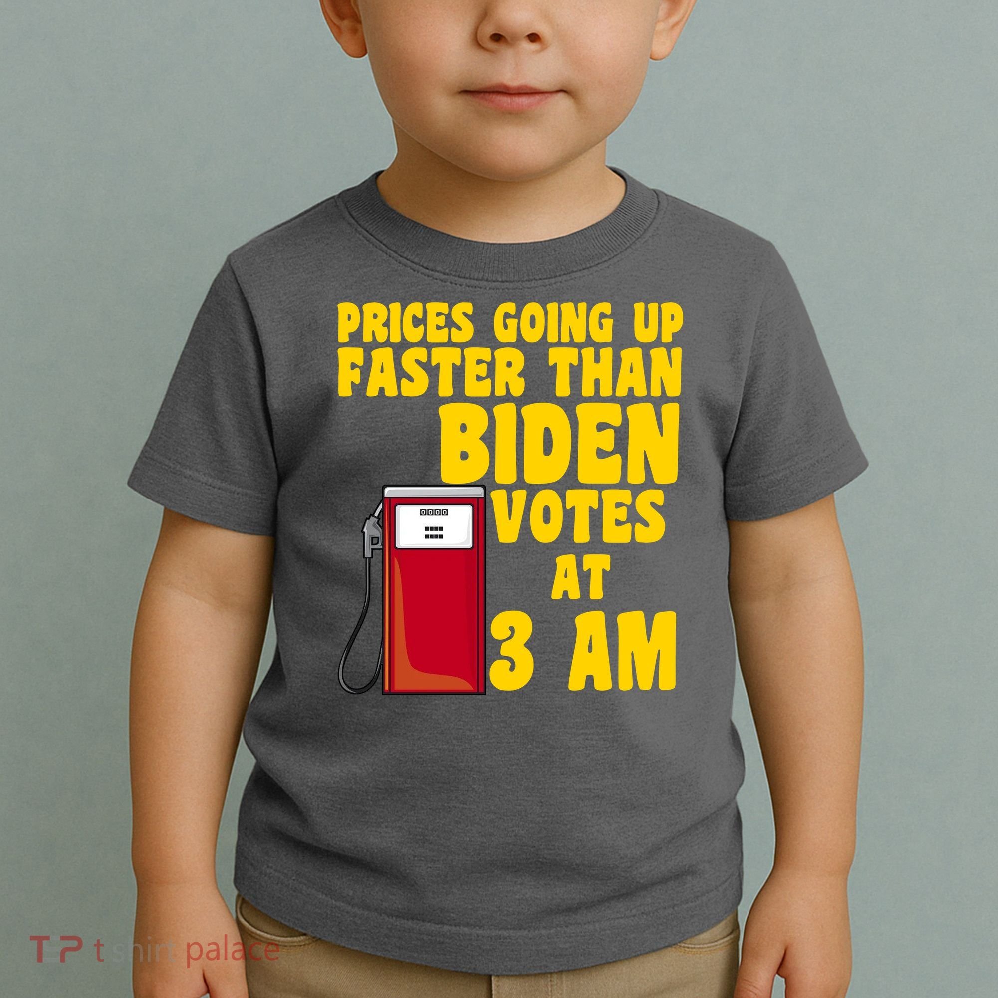 Prices Going Up Faster Than Biden Votes At 3AM Funny Toddler T-Shirt