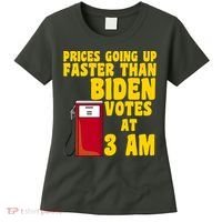 Prices Going Up Faster Than Biden Votes At 3AM Funny Women's T-Shirt thumb 0