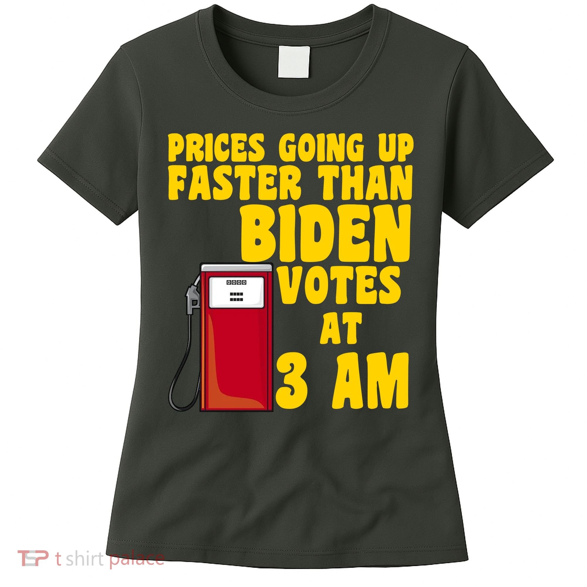 Prices Going Up Faster Than Biden Votes At 3AM Funny Women's T-Shirt