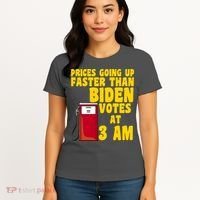 Prices Going Up Faster Than Biden Votes At 3AM Funny Women's T-Shirt thumb 4