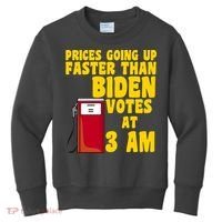 Prices Going Up Faster Than Biden Votes At 3AM Funny Kids Sweatshirt thumb 0