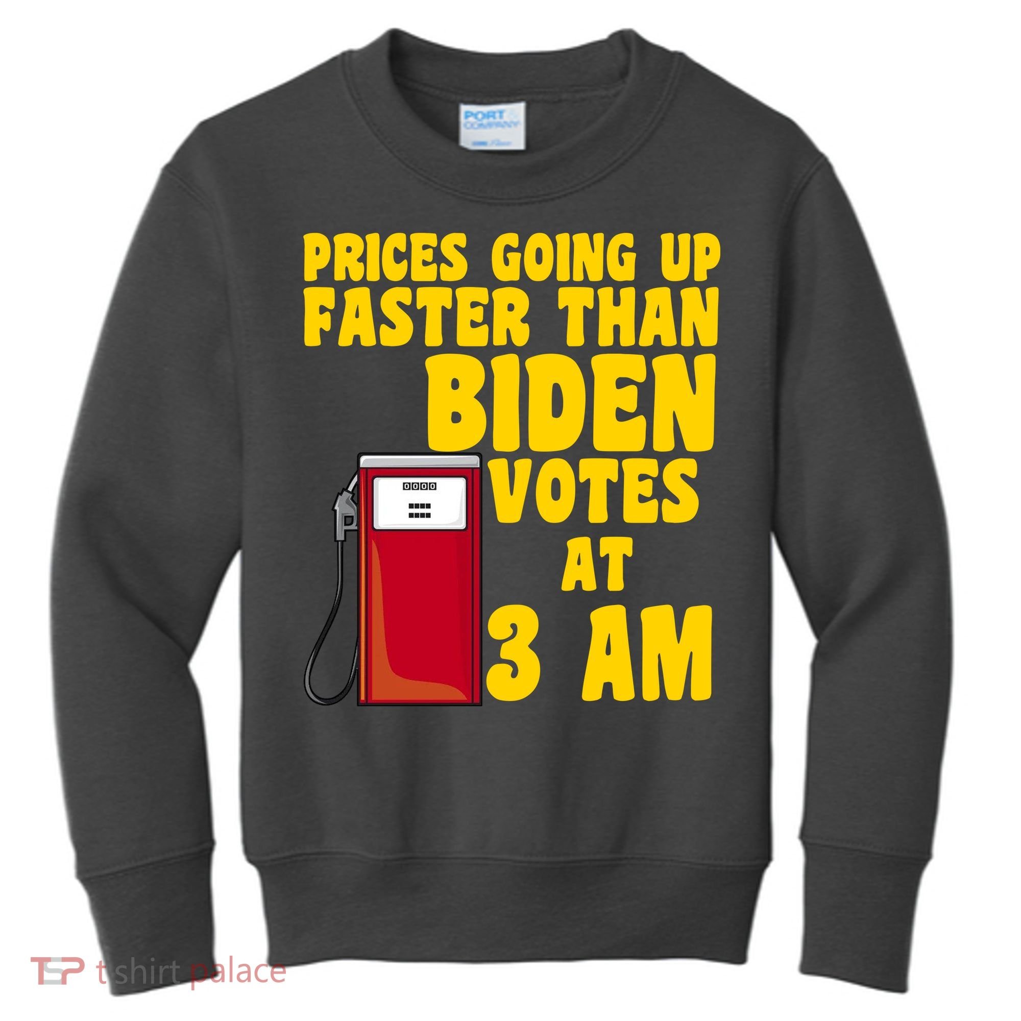 Prices Going Up Faster Than Biden Votes At 3AM Funny Kids Sweatshirt