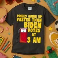 Prices Going Up Faster Than Biden Votes At 3AM Funny Kids T-Shirt thumb 3