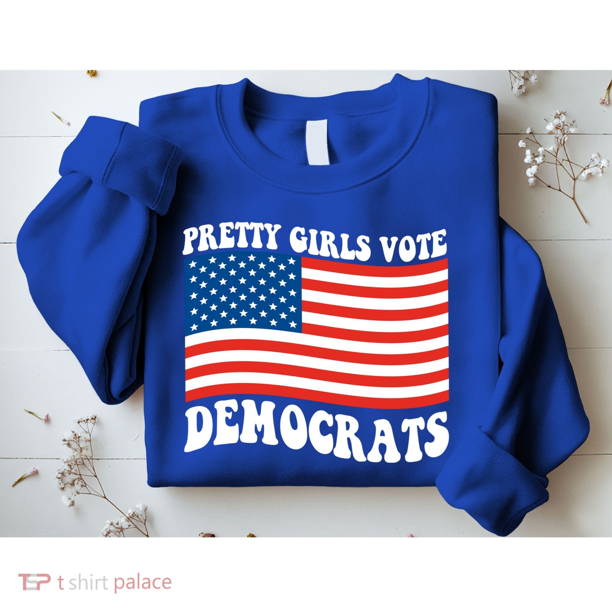 Pretty Girls Vote Democrats Sweatshirt