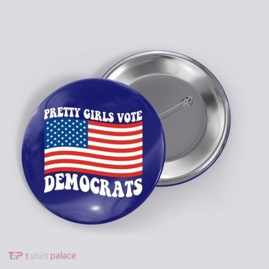 Pretty Girls Vote Democrats Button