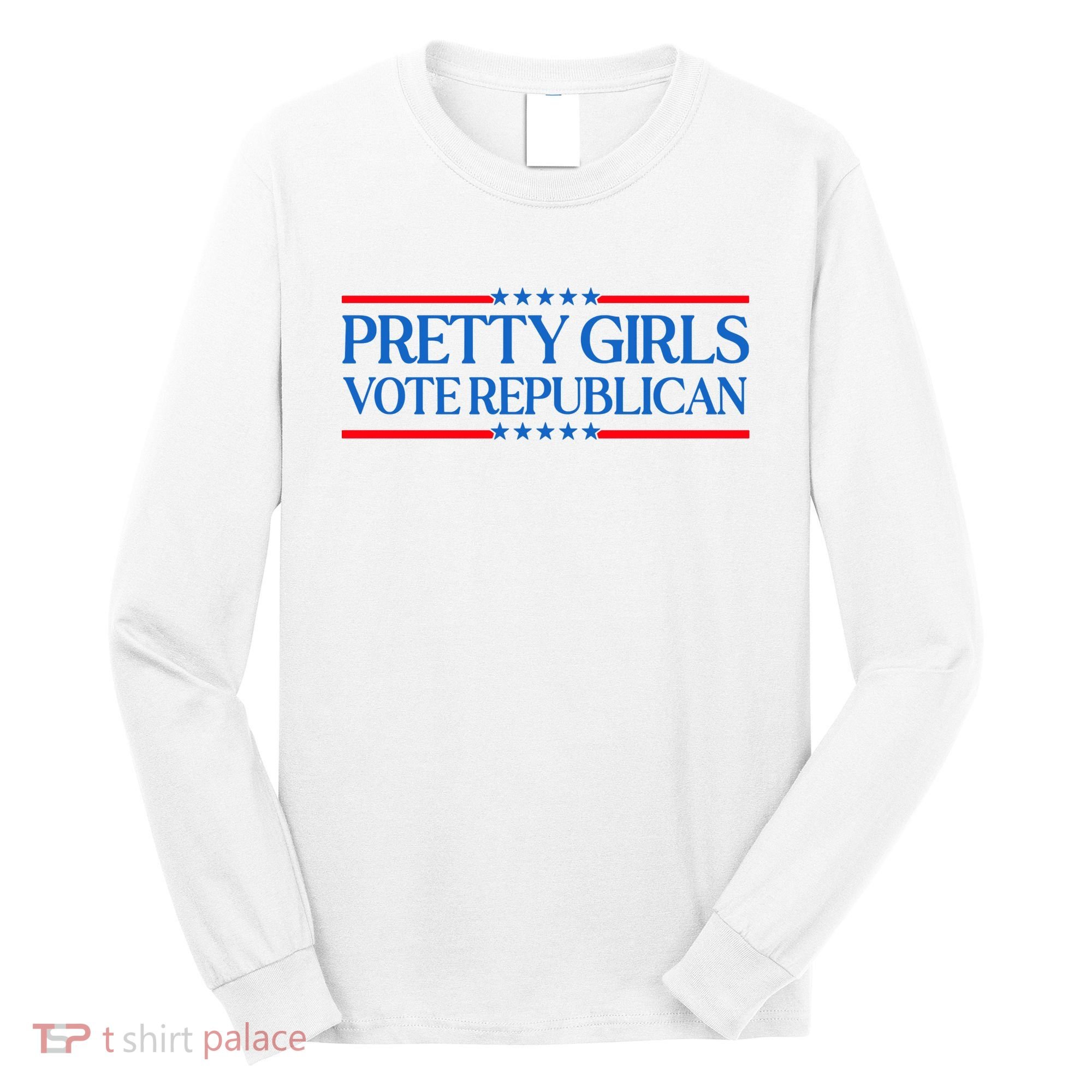 Pretty Girl Vote Republican Funny Saying Long Sleeve Shirt