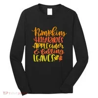Pumpkins Hayrides Apple Cider And Falling Leaves Funny Fall Long Sleeve Shirt thumb 0