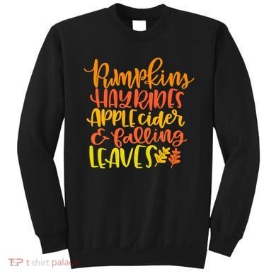 Pumpkins Hayrides Apple Cider And Falling Leaves Funny Fall Sweatshirt