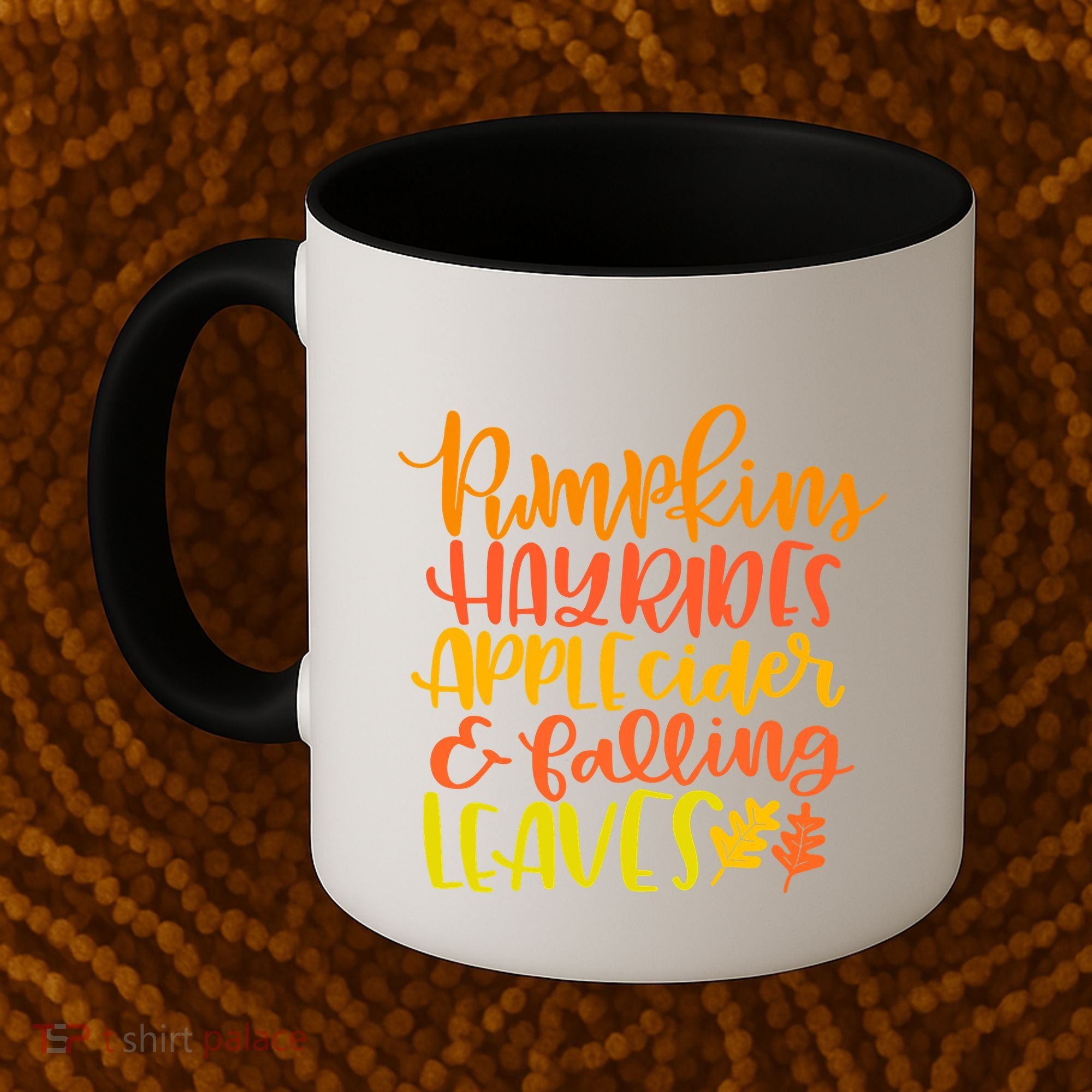Pumpkins Hayrides Apple Cider And Falling Leaves Funny Fall Coffee Mug