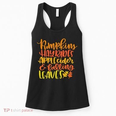 Pumpkins Hayrides Apple Cider And Falling Leaves Funny Fall Women's Tank Top