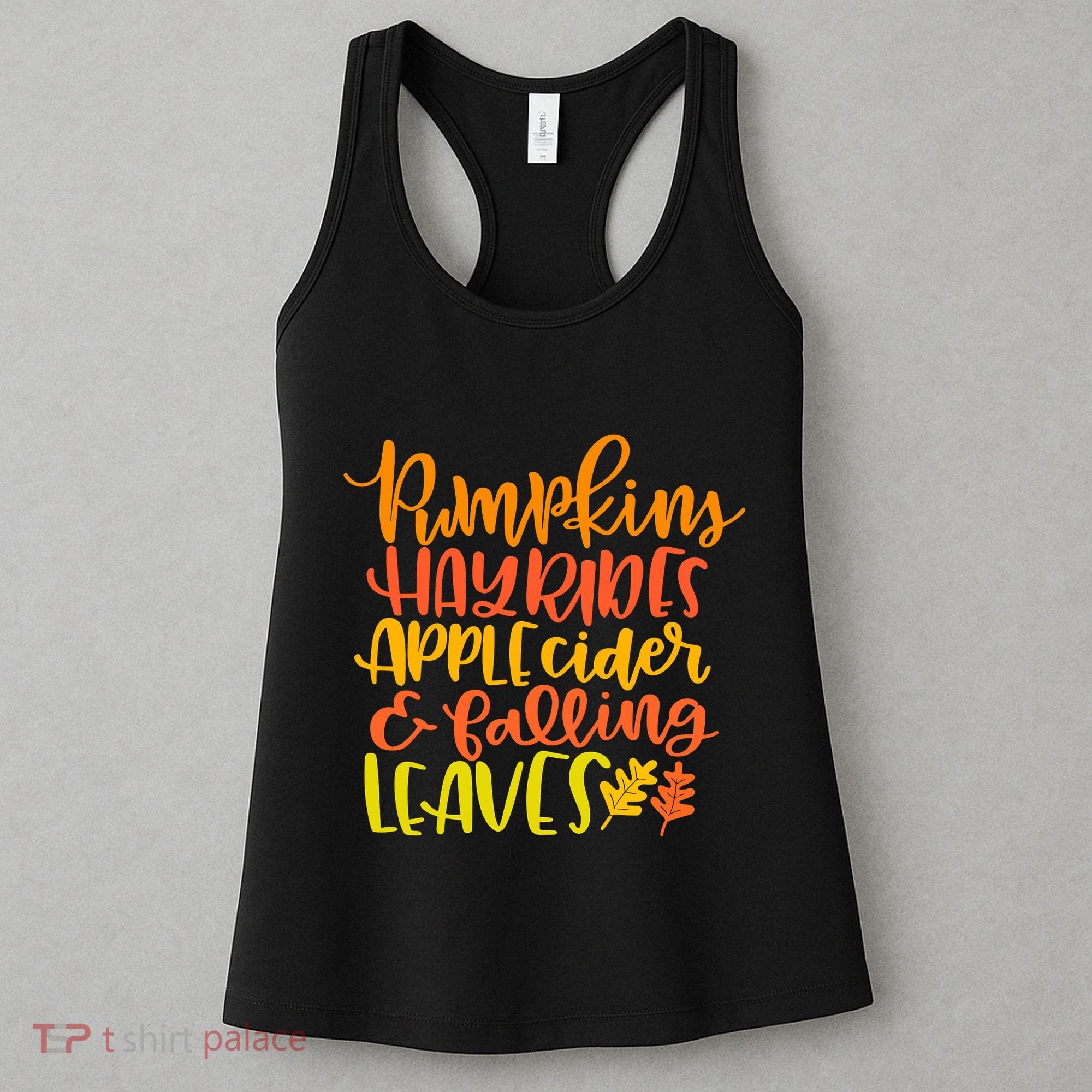 Pumpkins Hayrides Apple Cider And Falling Leaves Funny Fall Women's Tank Top