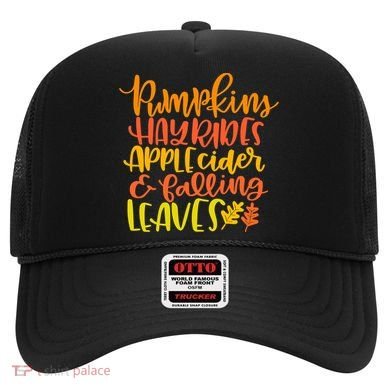 Pumpkins Hayrides Apple Cider And Falling Leaves Funny Fall Hat