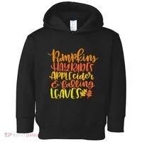 Pumpkins Hayrides Apple Cider And Falling Leaves Funny Fall Toddler Hoodie thumb 0
