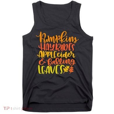 Pumpkins Hayrides Apple Cider And Falling Leaves Funny Fall Tank Top