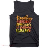 Pumpkins Hayrides Apple Cider And Falling Leaves Funny Fall Tank Top thumb 0
