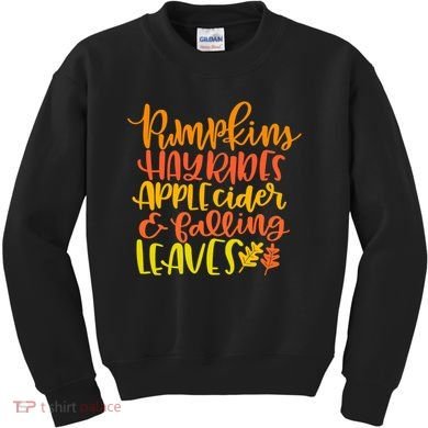 Pumpkins Hayrides Apple Cider And Falling Leaves Funny Fall Kids Sweatshirt