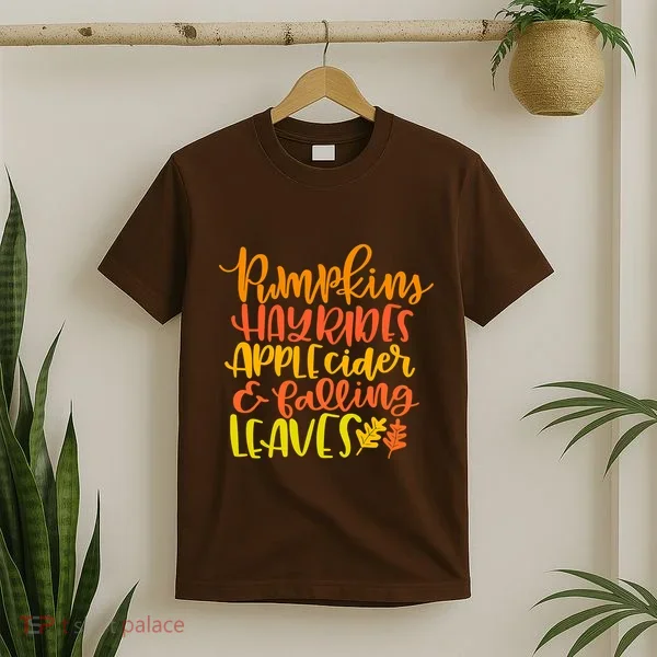 Pumpkins Hayrides Apple Cider And Falling Leaves Funny Fall T-Shirt