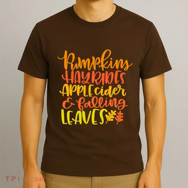 Pumpkins Hayrides Apple Cider And Falling Leaves Funny Fall T-Shirt