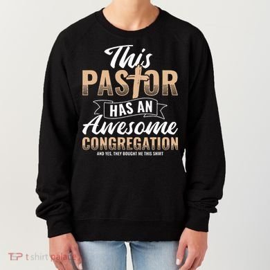 Pastor Has An Awesome Congregation Christian Bought Me This Women's Sweatshirt
