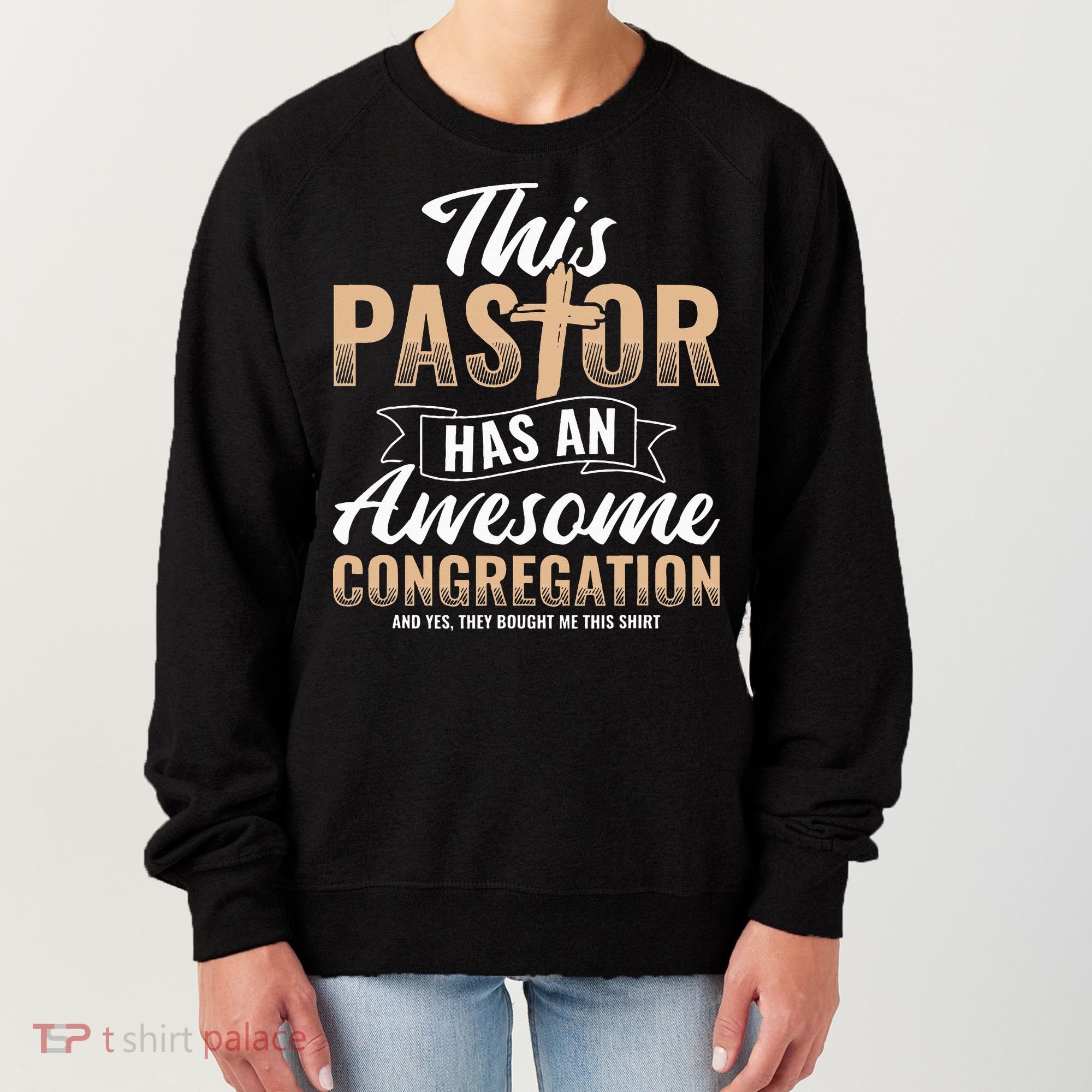 Pastor Has An Awesome Congregation Christian Bought Me This Women's Sweatshirt
