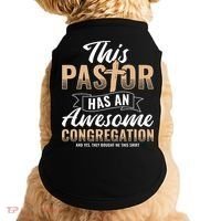 Pastor Has An Awesome Congregation Christian Bought Me This Doggie Tank thumb 0