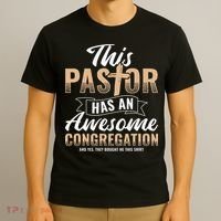 Pastor Has An Awesome Congregation Christian Bought Me This T-Shirt thumb 3