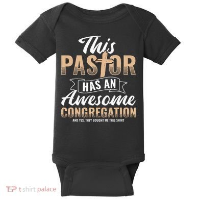 Pastor Has An Awesome Congregation Christian Bought Me This Baby Bodysuit