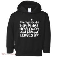 Pumpkins Hayrides Apple Cider And Falling Leaves Toddler Hoodie thumb 0