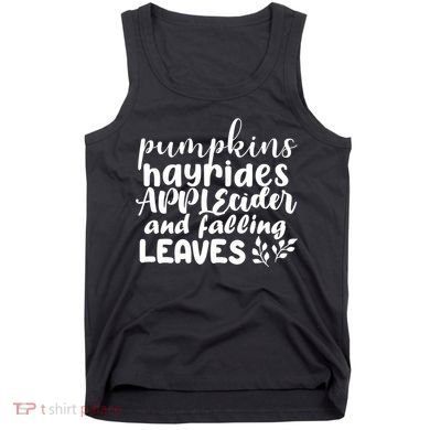 Pumpkins Hayrides Apple Cider And Falling Leaves Tank Top