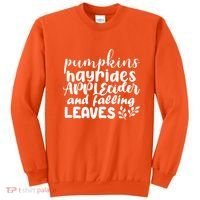 Pumpkins Hayrides Apple Cider And Falling Leaves Sweatshirt thumb 0