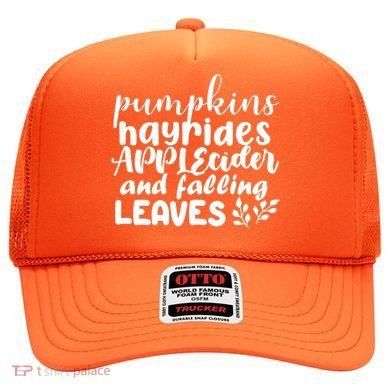 Pumpkins Hayrides Apple Cider And Falling Leaves Hat
