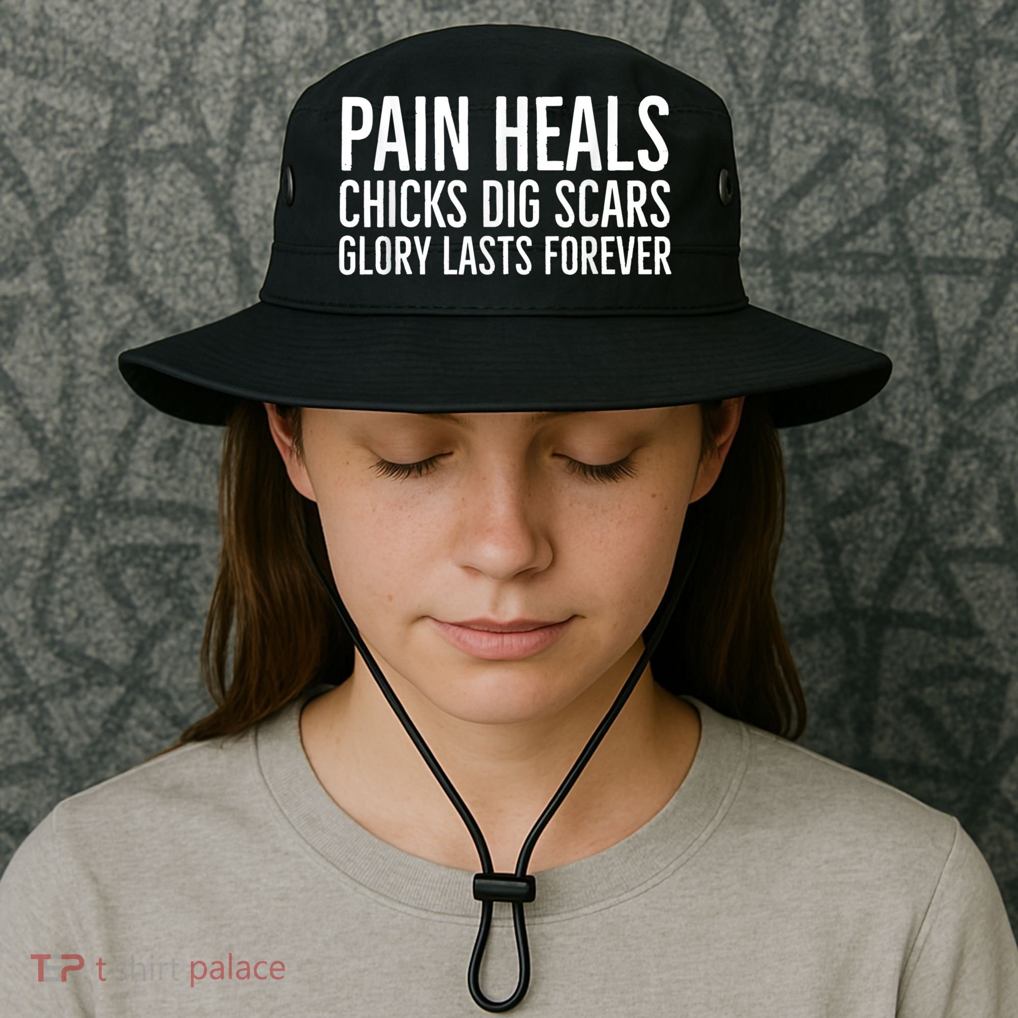 Pain Heals Chicks Dig Scars Glory Lasts Forever Bucket Hat