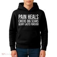 Pain Heals Chicks Dig Scars Glory Lasts Forever Kids Hoodie thumb 4