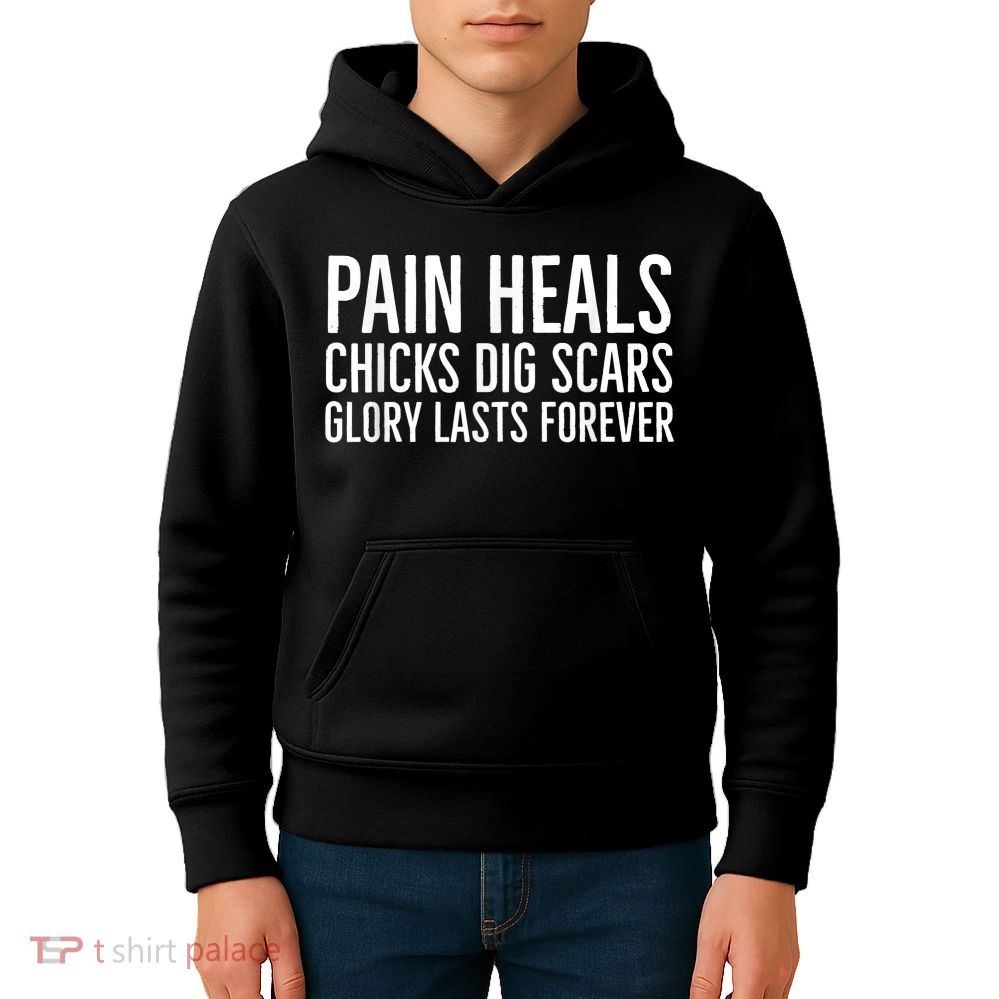 Pain Heals Chicks Dig Scars Glory Lasts Forever Kids Hoodie