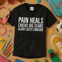 Pain Heals Chicks Dig Scars Glory Lasts Forever Kids T-Shirt thumb 3