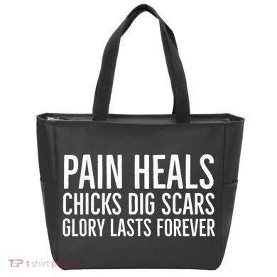 Pain Heals Chicks Dig Scars Glory Lasts Forever Tote Bag
