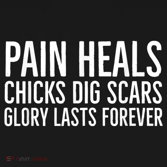Pain Heals Chicks Dig Scars Glory Lasts Forever Zip Tote