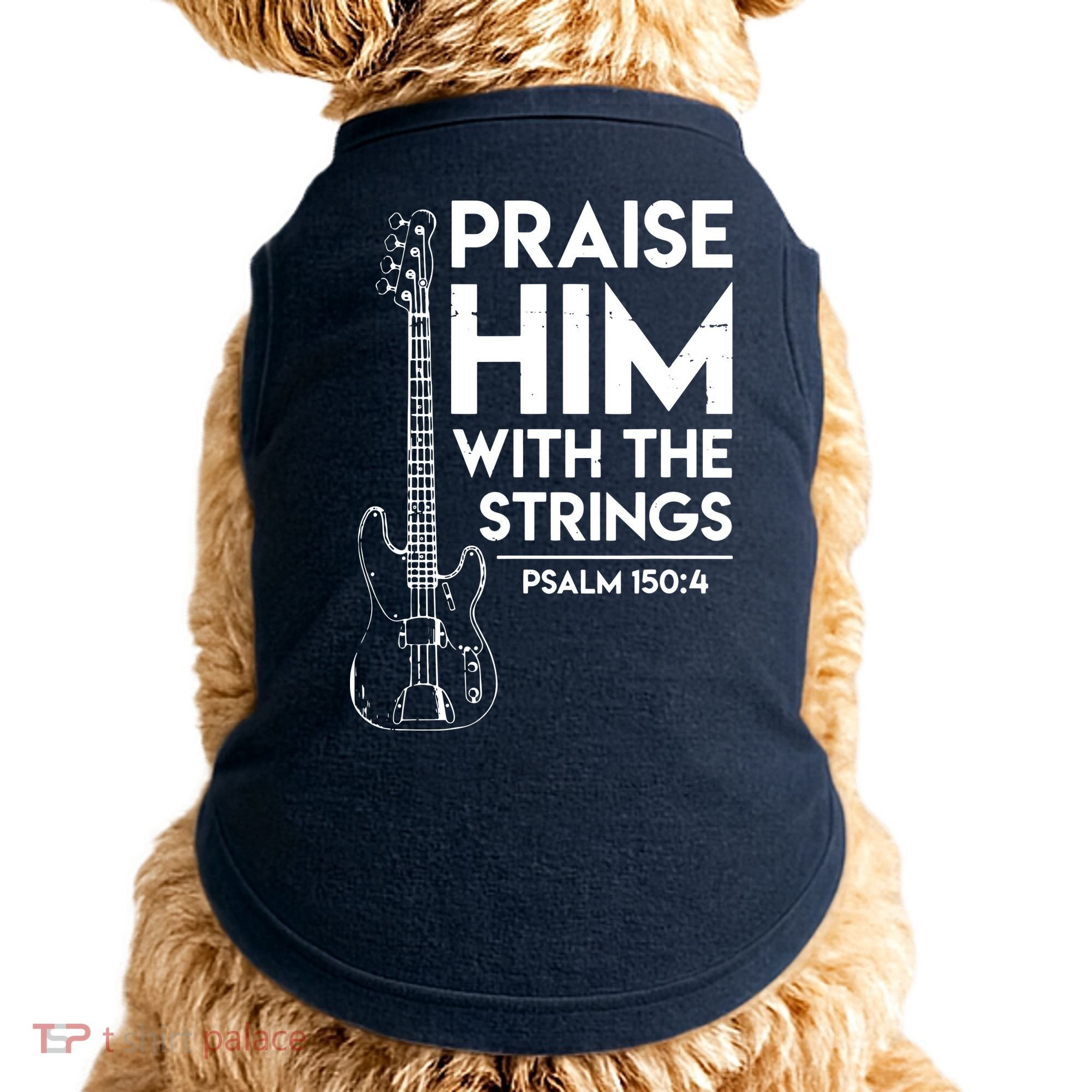 Praise Him Christian Worship Bass Guitar Player Doggie Tank