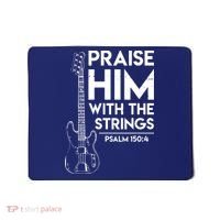 Praise Him Christian Worship Bass Guitar Player Mousepad thumb 0