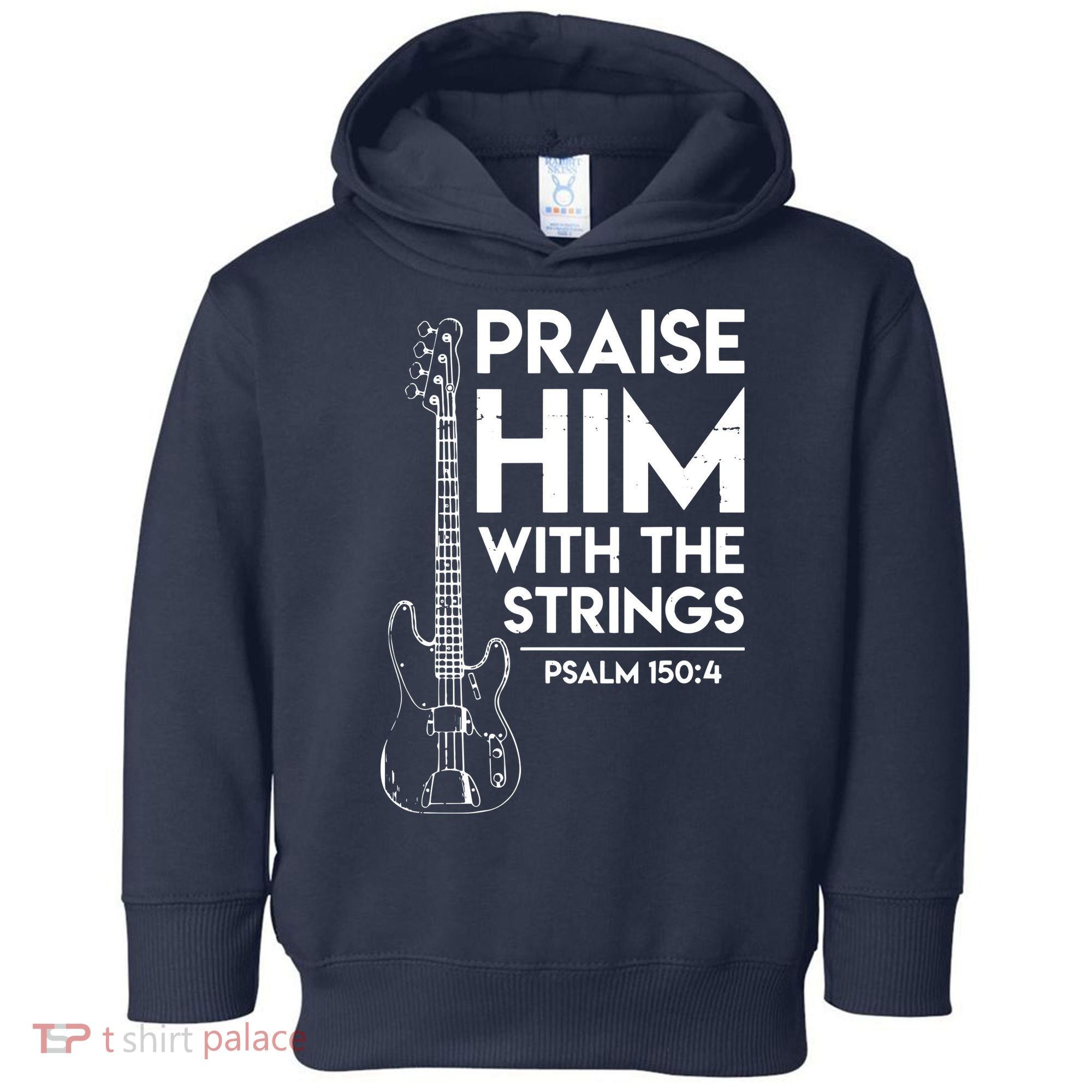 Praise Him Christian Worship Bass Guitar Player Toddler Hoodie