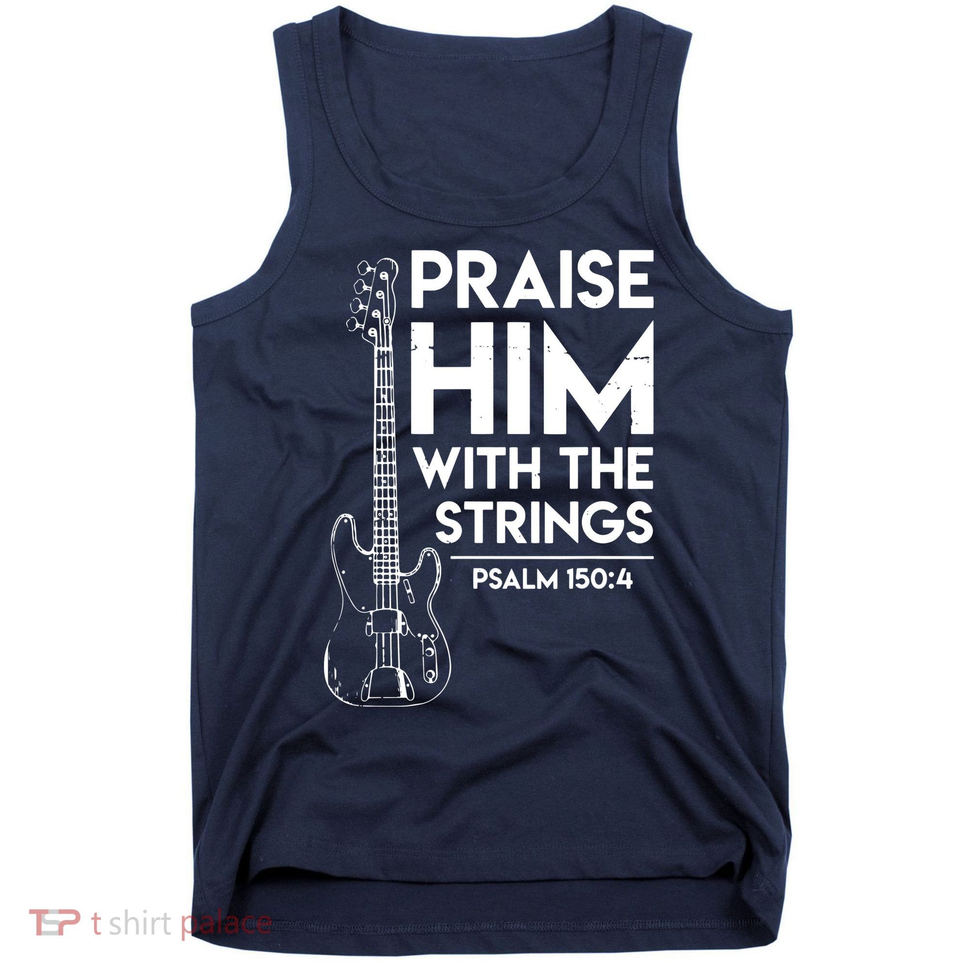 Praise Him Christian Worship Bass Guitar Player Tank Top