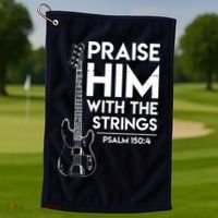 Praise Him Christian Worship Bass Guitar Player Golf Towel thumb 1