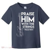 Praise Him Christian Worship Bass Guitar Player Toddler T-Shirt thumb 0