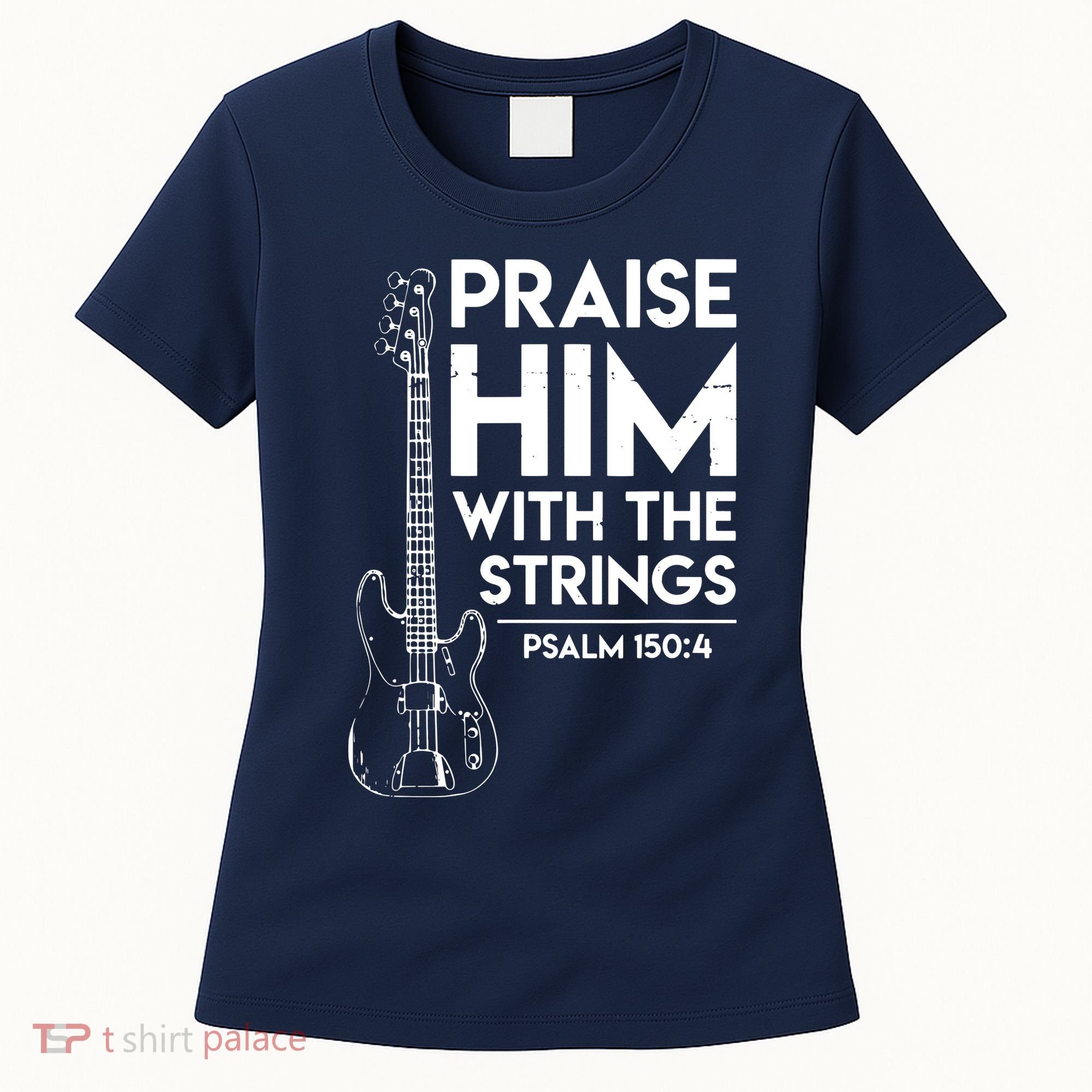 Praise Him Christian Worship Bass Guitar Player Women's T-Shirt