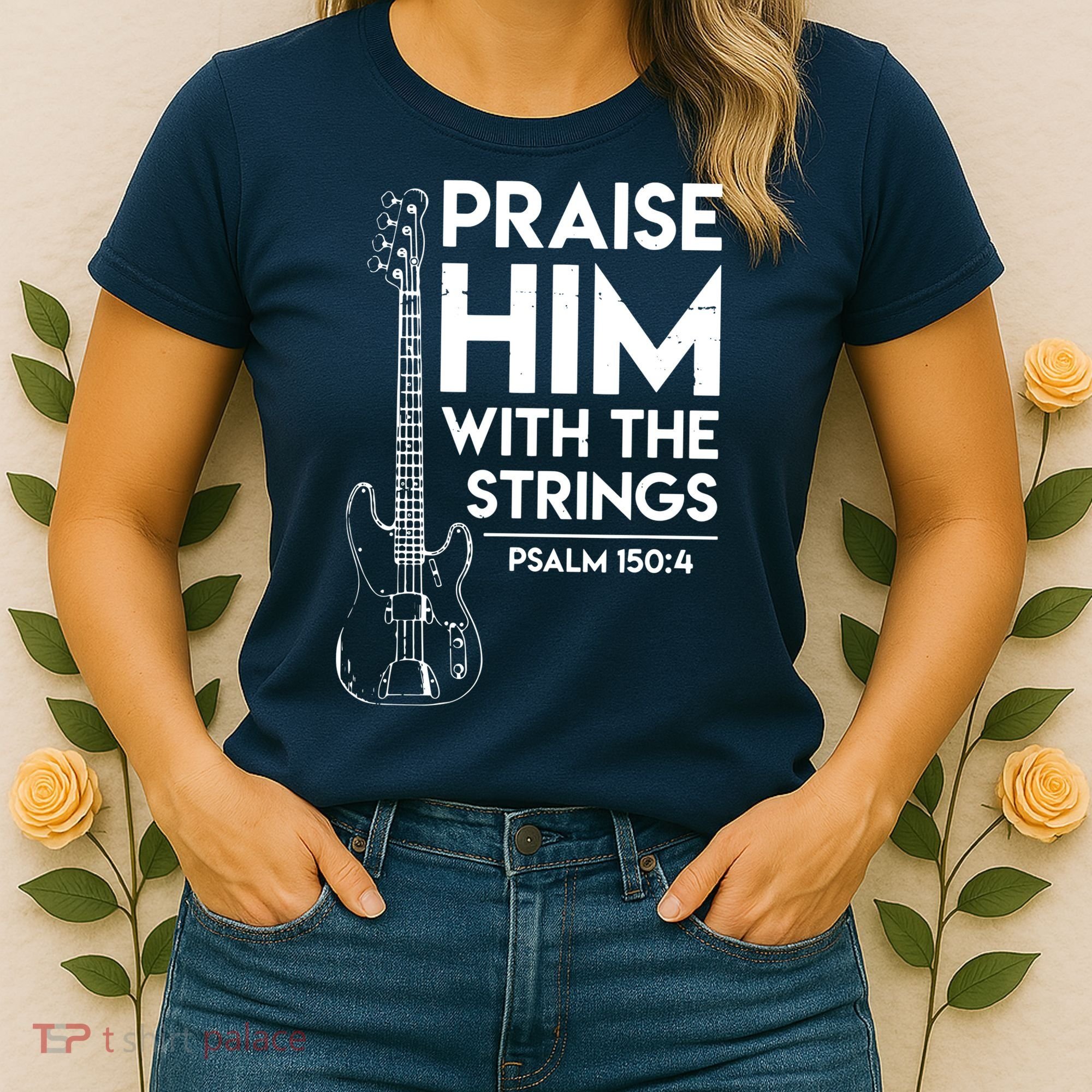 Praise Him Christian Worship Bass Guitar Player Women's T-Shirt