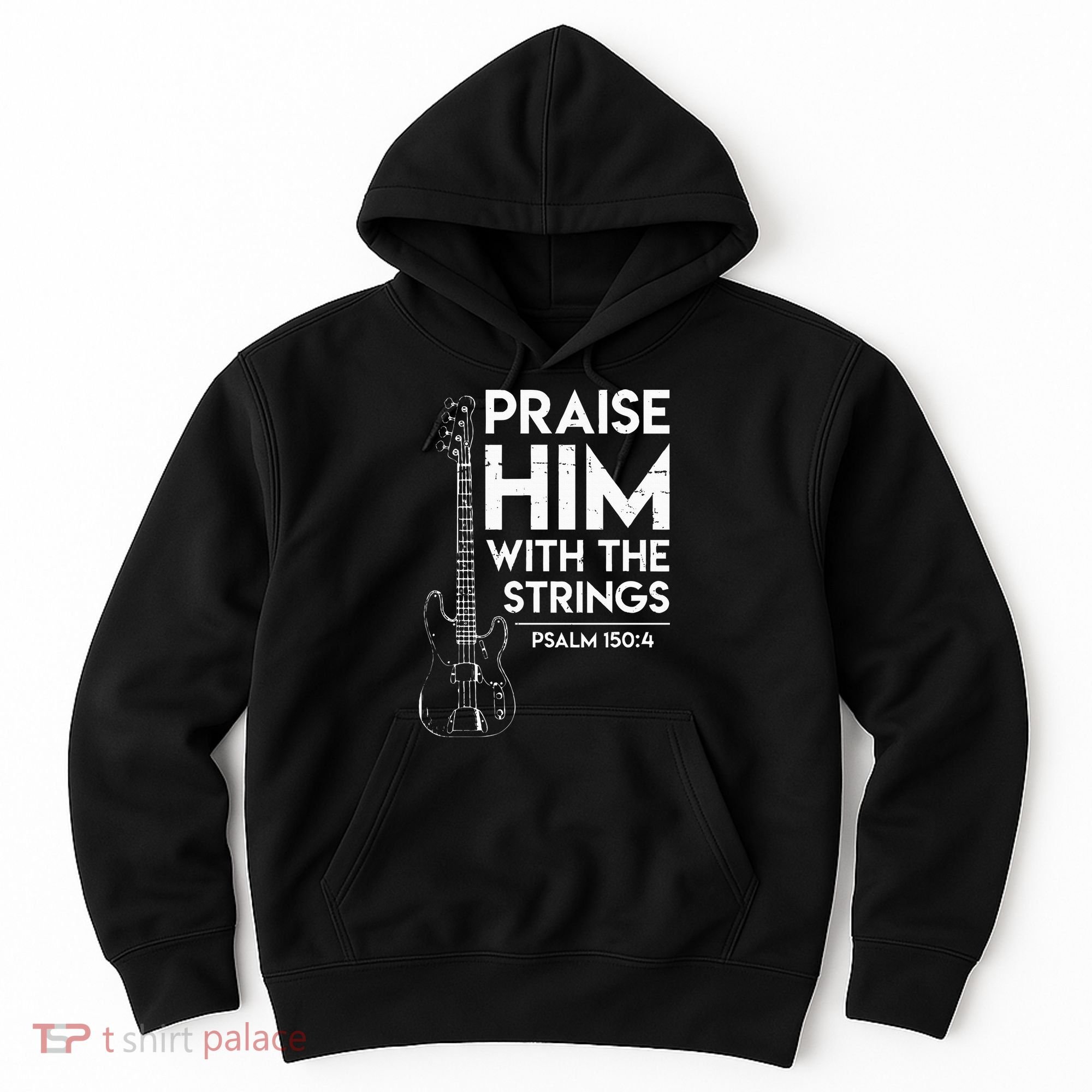 Praise Him Christian Worship Bass Guitar Player Hoodie