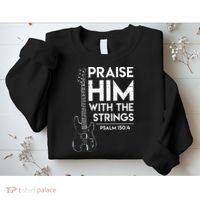 Praise Him Christian Worship Bass Guitar Player Sweatshirt thumb 2