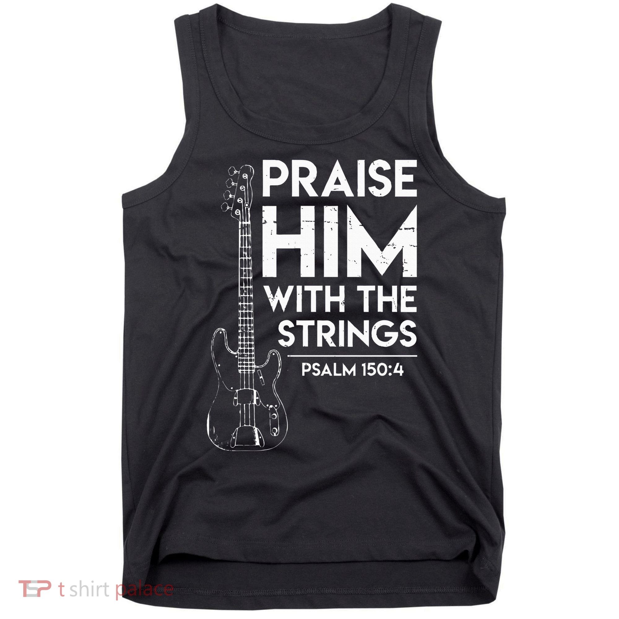 Praise Him Christian Worship Bass Guitar Player Tank Top